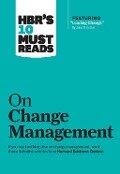 HBR's 10 Must Reads on Change Management (including featured article "Leading Change," by John P. Kotter) - Harvard Business Review, John P. Kotter, W. Chan Kim, Renée A. Mauborgne