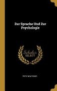 Zur Sprache Und Zur Psychologie - Fritz Mauthner