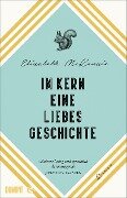 Im Kern eine Liebesgeschichte - Elizabeth Mckenzie