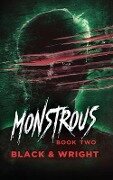 Monstrous Book Two - Sawyer Black, David W Wright
