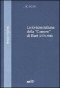 Cover-Bild zum Titel 'La fortuna italiana della «Carmen» di Bizet (1879-1900)' von 'Sergio Viglino'