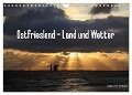 Ostfriesland - Land und Wetter (Wandkalender 2024 DIN A4 quer), CALVENDO Monatskalender - Rolf Pötsch