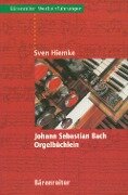 Johann Sebastian Bach. Orgelbüchlein - Sven Hiemke