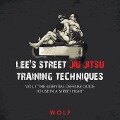 Lee's Street Jiu Jitsu Training Techniques Vol.1 "The Essential Defense Guide to Use in a Street Fight" - Wolf