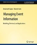 Managing Event Information - Ramesh Jain, Amarnath Gupta