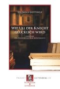 Cover-Bild zum Titel 'Wie Uli der Knecht glücklich wird' von 'Jeremias Gotthelf'