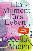 Ein Moment fürs Leben - Cecelia Ahern