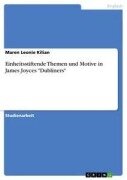 Cover-Bild zum Titel 'Einheitsstiftende Themen und Motive in James Joyces "Dubliners"' von 'Maren Leonie Kilian'