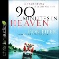 90 Minutes in Heaven: A True Story of Death & Life - Don Piper