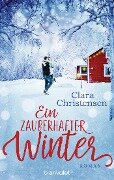 Ein zauberhafter Winter - Clara Christensen