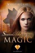 Cover-Bild zum Titel 'Call it magic 7: Wolfsküsse (Sounds like Magic)' von 'Cat Dylan, Laini Otis'