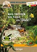 Was fressen die Tiere im Wald? - Peter Wohlleben