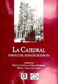 La catedral : símbolo de renacer de Europa - Francisco Antonio Chacón Gómez-Monedero, Manuel Salamanca López