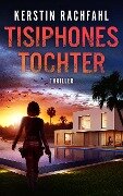 Tisiphones Tochter - Kerstin Rachfahl