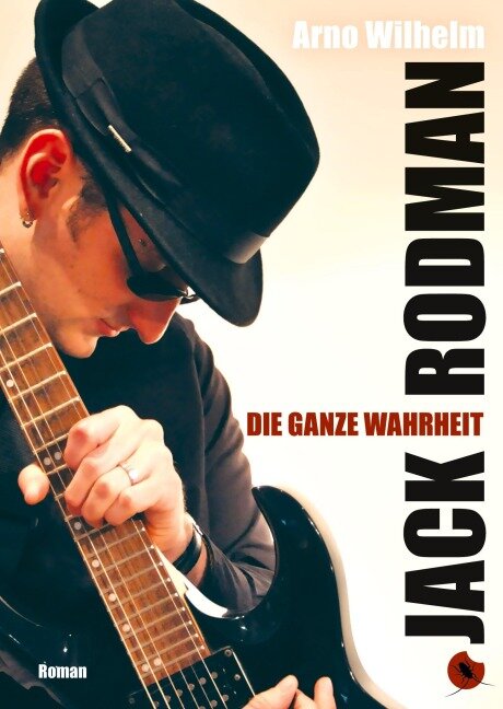 Jack Rodman - Die ganze Wahrheit - Arno Wilhelm