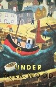 Cover-Bild zum Titel 'Under Milk Wood' von 'Dylan Thomas'