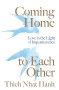 Coming Home to Each Other - Thich Nhat Hanh