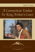 Cover-Bild zum Titel 'A Connecticut Yankee in King Arthur's Court' von 'Mark Twain'