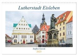 Lutherstadt Eisleben (Wandkalender 2025 DIN A3 quer), CALVENDO Monatskalender - Gierok, Steffen Magic Artist Design