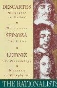 The Rationalists - Benedict De Spinoza, Gottfried Wilhelm Vo Leibniz, Rene Descartes