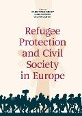 Refugee Protection and Civil Society in Europe - 