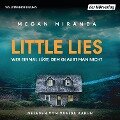 Little Lies ¿ Wer einmal lügt, dem glaubt man nicht - Megan Miranda