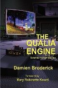 The Qualia Engine - Damien Broderick