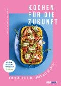Cover-Bild zum Titel 'Kochen für die Zukunft  - Die Welt retten - aber mit Genuss!' von 'Estella Schweizer'