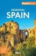 Cover-Bild zum Titel 'Fodor's Essential Spain 2025' von 'Fodor'S Travel Guides'