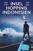 Inselhopping Indonesien (DuMont Reiseabenteuer) - Sören Kittel