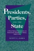 Cover-Bild zum Titel 'Presidents, Parties, and the State' von 'Scott C. James'