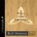 What Is the Trinity? - R. C. Sproul