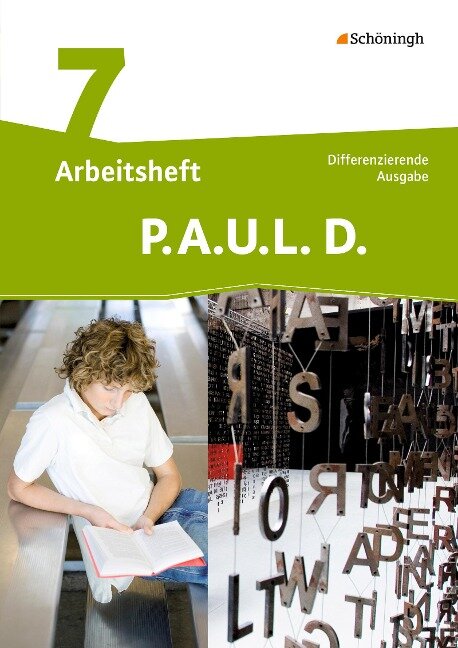 P.A.U.L. D. (Paul) 7. Arbeitsheft. Persönliches Arbeits- und Lesebuch Deutsch - Mittleres Schulwesen - 