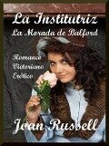 La Institutriz: La Morada de Balford (Romance Victoriano Erótico) - Joan Russell