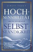 Cover-Bild zum Titel 'Hochsensibilität und die berufliche Selbstständigkeit' von 'Sandra Tissot'