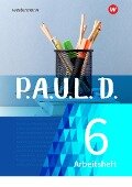 Cover-Bild zum Titel 'P.A.U.L. D. (Paul) 6. Arbeitsheft. Für Gymnasien und Gesamtschulen - Neubearbeitung' von ''