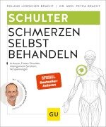 Schulter Schmerzen selbst behandeln - Roland Liebscher-Bracht, Petra Bracht