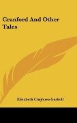 Cover-Bild zum Titel 'Cranford And Other Tales' von 'Elizabeth Cleghorn Gaskell'
