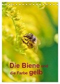 Die Biene und die Farbe gelb (Tischkalender 2024 DIN A5 hoch), CALVENDO Monatskalender - Mark Bangert