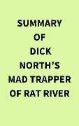 Summary of Dick North's Mad Trapper of Rat River - IRB Media