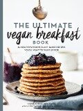 The Ultimate Vegan Breakfast Book - Nadine Horn, Jörg Mayer