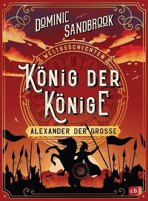 Weltgeschichte(n) - König der Könige: Alexander der Große - Dominic Sandbrook