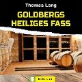 Goldbergs Heiliges Fass - Thomas Lang