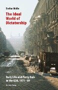 The Ideal World of Dictatorship - Stefan Wolle