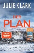 Cover-Bild zum Titel 'Der Plan - Zwei Frauen. Ein Ziel. Ein gefährliches Spiel.' von 'Julie Clark'