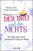 Der Brei und das Nichts - Monika Bittl, Silke Neumayer