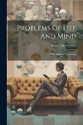 Problems Of Life And Mind: The Study Of Psychology - George Henry Lewes
