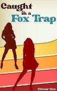 Caught in a Fox Trap - Clover Cox
