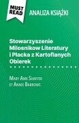Stowarzyszenie Milosnikow Literatury i Placka z Kartoflanych Obierek ksi¿¿ka Mary Ann Shaffer i Annie Barrows (Analiza ksi¿¿ki) - Célia Ramain