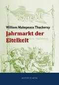 Jahrmarkt der Eitelkeit - William Makepeace Thackeray